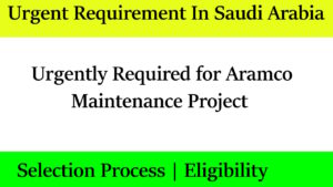 Urgent Job Requirement In Saudi Arabia Aramco Project